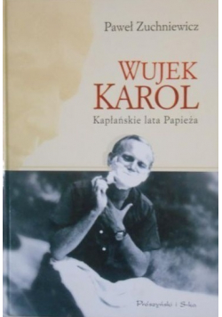 Wujek Karol Kapłańskie lata Papieża