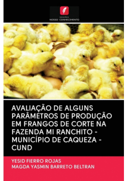 Avaliação De Alguns Parâmetros De Produção Em Frangos De Corte Na Fazenda Mi Ranchito - Município De Caqueza -Cund