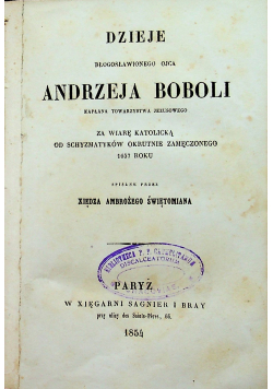 Dzieje błogosławionego ojca Andrzeja Boboli 1854 r.