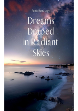 Dreams Draped in Radiant Skies