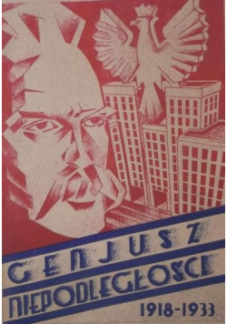 Genjusz niepodległości 1918 1933 reprint z 1934 r.