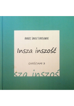 Insza Inszość Garściami 3