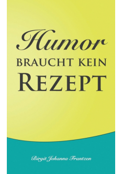 Humor braucht kein Rezept