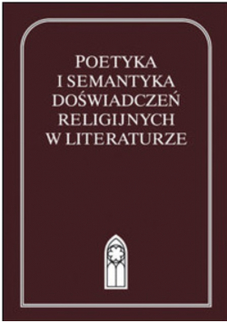 Poetyka i semantyka doświadczeń religijnych