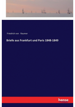 Briefe aus Frankfurt und Paris 1848-1849