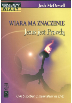 Wiara ma znaczenie Jezus jest Prawdą