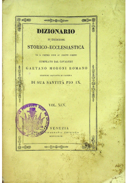 Dizionario di Erudizione Storico Ecclesiastica Vol XCV 1859 r.