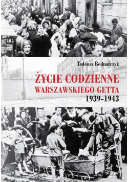 Życie codzienne warszawskiego getta 1939-1945