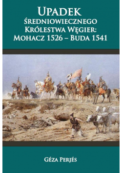 Upadek średniowiecznego Królestwa Węgier
