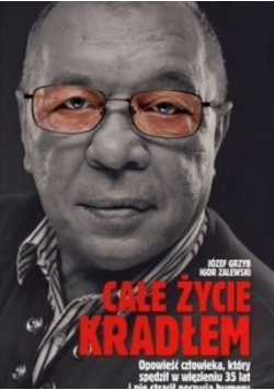 Całe życie kradłem