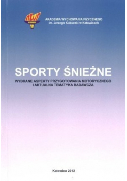 Sporty śnieżne Wybrane aspekty przygotowania motorycznego i aktualna tematyka badawcza