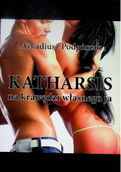 Katharsis na krawędzi własnego ja