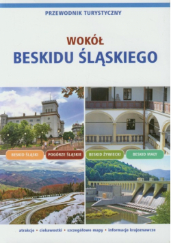 Wokół Beskidu Śląskiego Przewodnik turystyczny