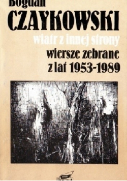 Wiatr z innej strony wiersze zebrane z lat 1953 - 1989