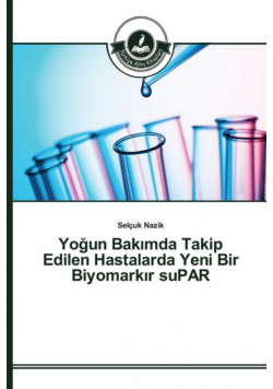 Yoğun Bakımda Takip Edilen Hastalarda Yeni Bir Biyomarkır suPAR