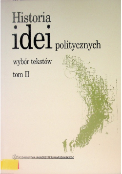Historia idei politycznych Wybór tekstów Tom II