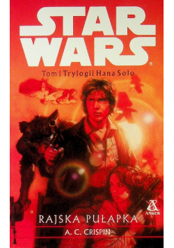 Star Wars Tom 1 trylogii HanaSolo Rajska pułapka