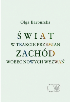 Świat w trakcie przemian. Zachód wobec nowych wyzwań