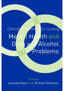 Clinical Handbook of Co-existing Mental Health and Drug and Alcohol Problems