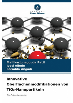 Innovative Oberflächenmodifikationen von TiO₂-Nanopartikeln
