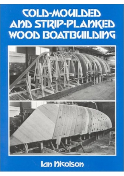 Cold-Moulded and Strip-Planked Wood Boatbuilding