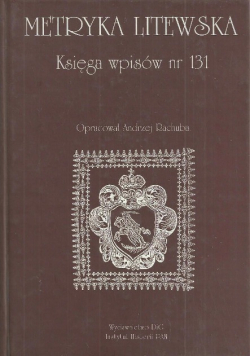 Metryka Litewska Księga wpisów Nr 131