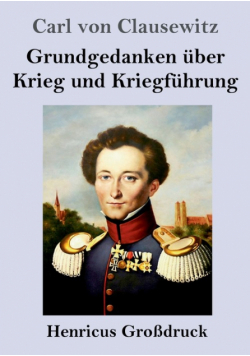 Grundgedanken über Krieg und Kriegführung (Großdruck)