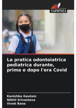 La pratica odontoiatrica pediatrica durante, prima e dopo l'era Covid