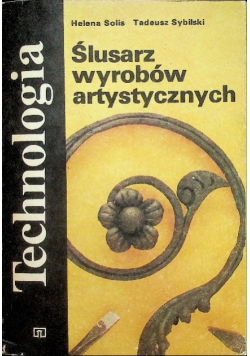 Technologia ślusarz wyrobów artystycznych
