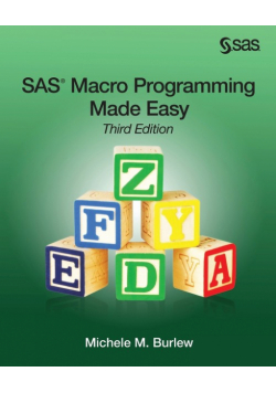 SAS Macro Programming Made Easy, Third Edition