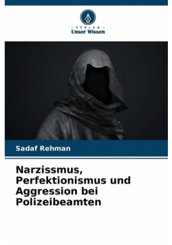Narzissmus, Perfektionismus und Aggression bei Polizeibeamten
