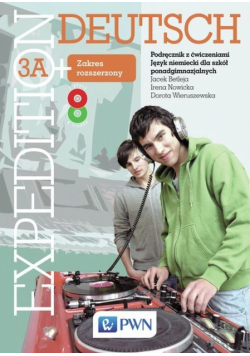 Expedition Deutsch 3A+ Podręcznik z ćwiczeniami