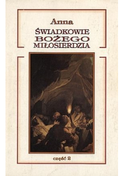 Świadkowie Bożego Miłosierdzia część 2