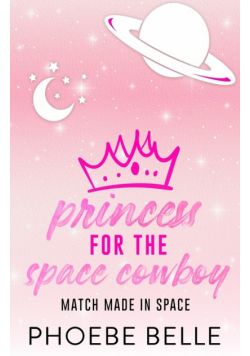 Princess for the Space Cowboy
