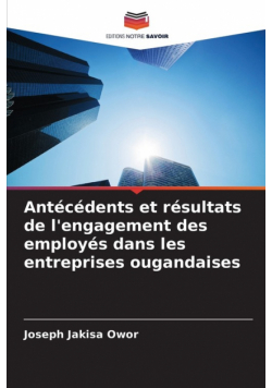 Antécédents et résultats de l'engagement des employés dans les entreprises ougandaises