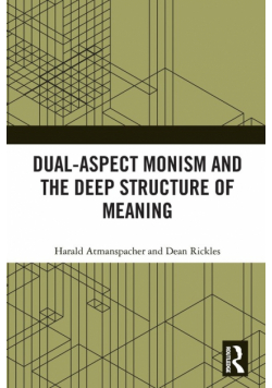 Dual-Aspect Monism and the Deep Structure of Meaning