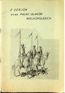 Z dziejów 25-go Pułku Ułanów Wielkopolskich