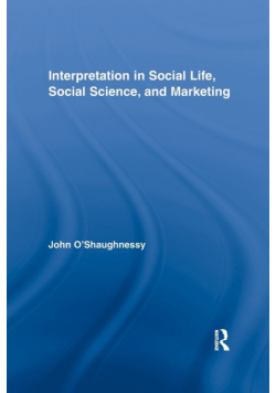 Interpretation in Social Life, Social Science, and Marketing
