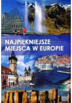 Najpiękniejsze miejsca w Europie