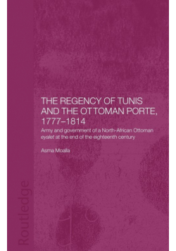 The Regency of Tunis and the Ottoman Porte, 1777-1814