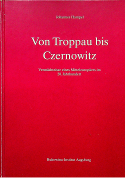 Von Troppau bis Czernowitz