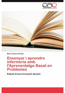 Ensenyar I Aprendre Infermeria AMB L'Aprenentatge Basat En Problemes