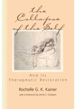The Collapse of the Self and Its Therapeutic Restoration