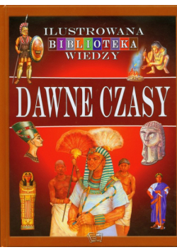 Dawne czasy Ilustrowana Biblioteka Wiedzy
