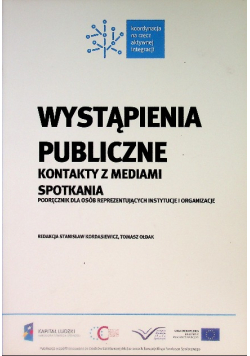 Wystąpienia publiczne Kontakty z mediami spotkania
