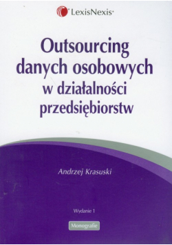 Krasuski Andrzej - Outsourcing danych osobowych w działalności przedsiębiorstw