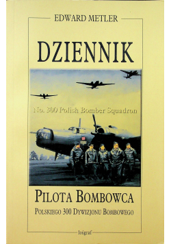 Dziennik pilota bombowca polskiego 300 Dywizjonu Bombowego