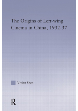 The Origins of Leftwing Cinema in China, 1932-37