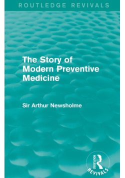 The Story of Modern Preventive Medicine (Routledge Revivals)
