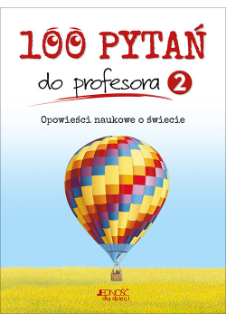 100 pytań do profesora Tom 2 Opowieści naukowe o świecie